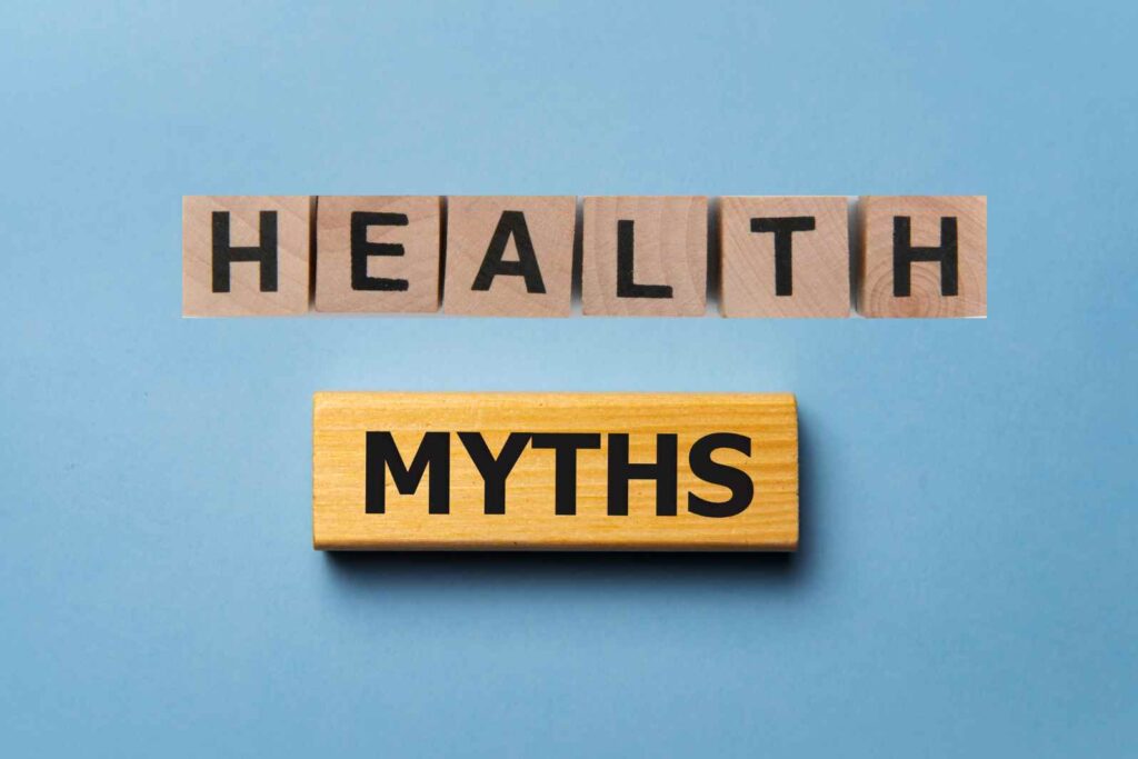 Debunking Common Health Myths Once and For All